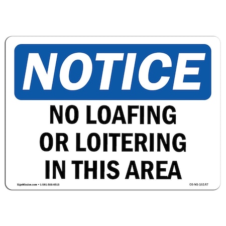 Signmission OSHA Notice Sign, 10" Height, 14" Width, NOTICE No Loafing Or Loitering In This Area Sign, Landscape OS-NS-D-1014-L-16147